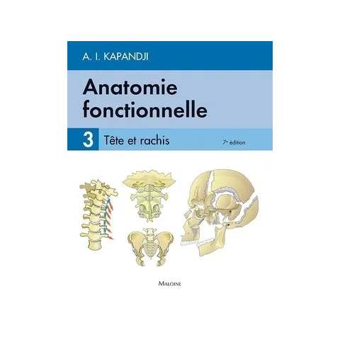 Anatomie fonctionnelle Tome 3 Tête et rachis