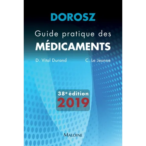 DOROSZ GUIDE PRATIQUE DES MEDICAMENTS 2019, 38E ED