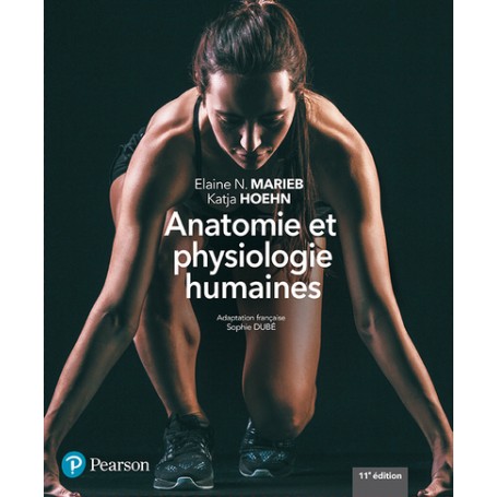 ANATOMIE ET PHYSIOLOGIE HUMAINES 11E EDITION + MONLAB