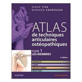 Atlas de techniques articulaires ostéopathiques: Tome 1. Les membres