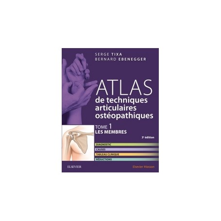 Atlas de techniques articulaires ostéopathiques: Tome 1. Les membres