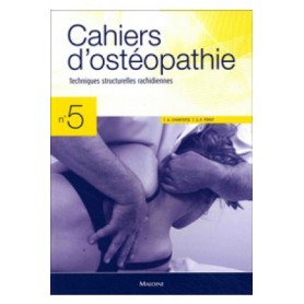 Cahiers d'ostéopathie 5 Techniques structurelles rachidiennes