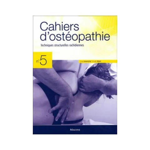 Cahiers d'ostéopathie 5 Techniques structurelles rachidiennes