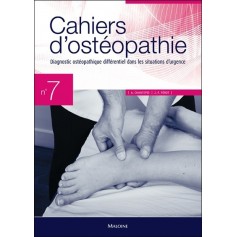 Cahiers d'ostéopathie n°7 - Diagnostic ostéo différentiel situations d'urgence