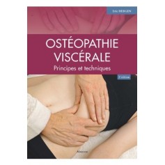 Ostéopathie viscérale 2ème édition : principes et techniques