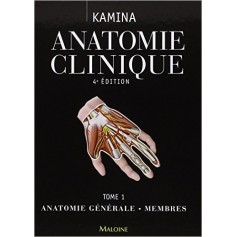 Anatomie clinique Tome 1 Anatomie générale membres