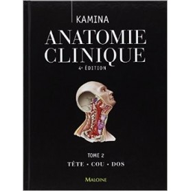 Anatomie clinique Tome 2 Tête - Cou - Dos