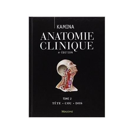 Anatomie clinique Tome 2 Tête - Cou - Dos