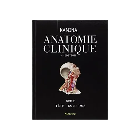 Anatomie clinique Tome 2 Tête - Cou - Dos