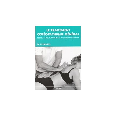 Le traitement ostéopathique général basé sur le Body Adjustment de Littlejohn et Wernham