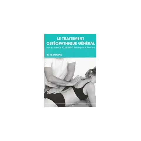 Le traitement ostéopathique général basé sur le Body Adjustment de Littlejohn et Wernham