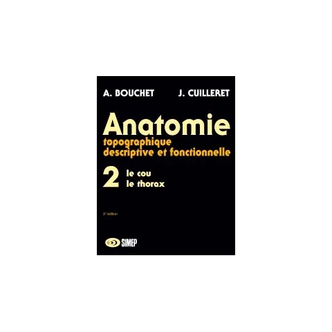 Anatomie topographique, descriptive et fonctionnelle T2 Le cou, le thorax