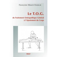 Le TOG : Du Traitement Ostéopathique Général à l'Ajustement du Corps