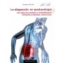 LE DIAGNOSTIC EN POSTUROLOGIE, 2e éd