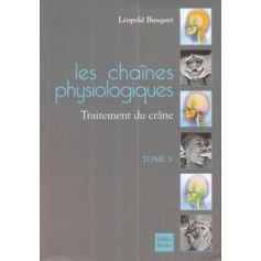 Les chaines physiologiques T5 - le crâne