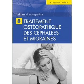 Cahiers d'ostéopathie 8 Traitement ostéopathique des céphalées et migraines