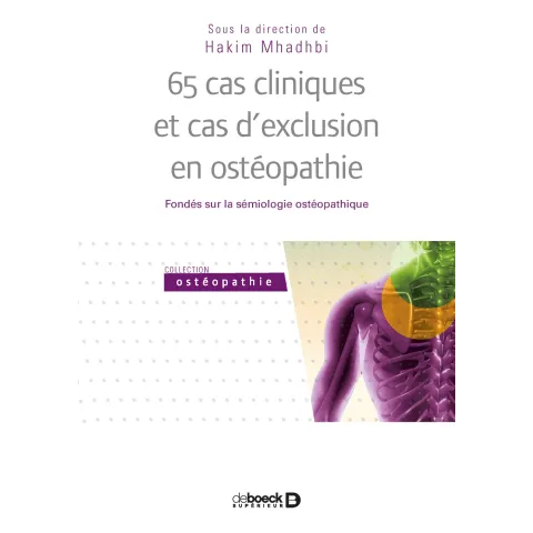 65 cas cliniques et cas d'exclusion en ostéopathie