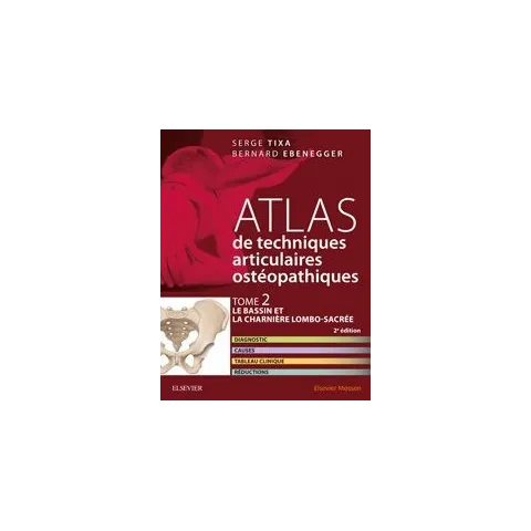 Atlas des techniques articulaires ostéopathiques : Tome 2,  Le bassin et la charnière lombo-sacrée